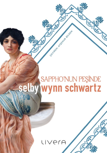 Sappho’nun Peşinde | Selby Wynn Schwartz | Livera Yayınevi