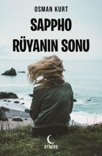 Sappho Rüyanın Sonu | Osman Kurt | Aymira Yayınevi