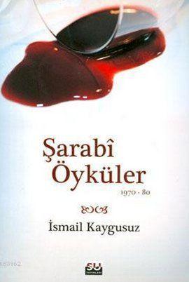 Şarabi Öyküler (1970-80) | İsmail Kaygusuz | Su Yayınevi