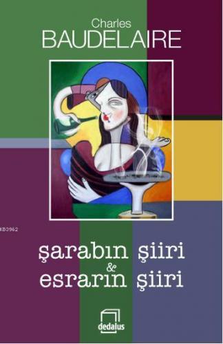 Şarabın Şiiri - Esrarın Şiiri | Charles Baudelaire | Dedalus Kitap