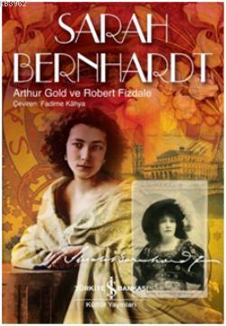 Sarah Bernhardt | Arthur Gold | Türkiye İş Bankası Kültür Yayınları