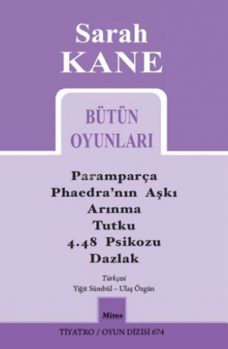 Sarah Kane Bütün Oyunları - Tiyatro Oyun Dizisi 674 | Sarah Kane | Mit