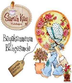 Sarah Kay Koleksiyon - Büyükannenin Bahçesinde | Sarah Kay | Artemis Y