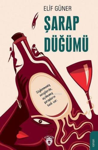 Şarap Düğümü | Elif Güner | Dorlion Yayınevi