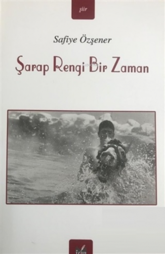 Şarap Rengi Bir Zaman | Safiye Özşener | İzan Yayıncılık