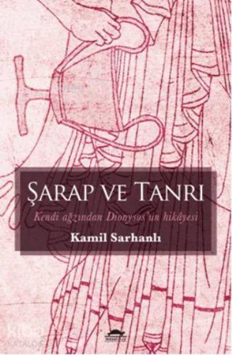 Şarap ve Tanrı | Kamil Sarhanlı | Maya Kitap