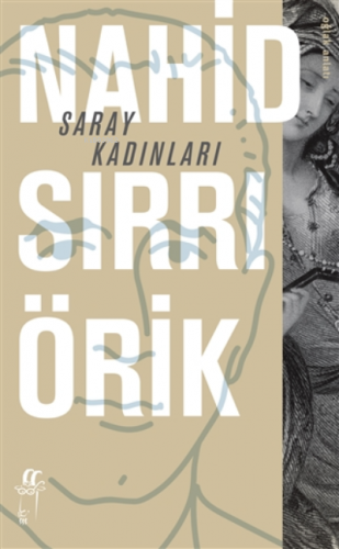 Saray Kadınları | Nahid Sırrı Örik | Oğlak Yayınları