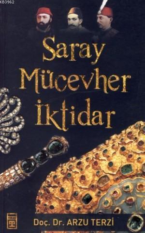 Saray Mücevher ve İktidar | Arzu Terzi | Timaş Tarih