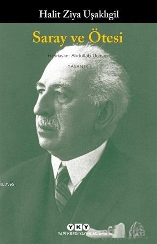 Saray ve Ötesi | Halit Ziya Uşaklıgil | Yapı Kredi Yayınları ( YKY )