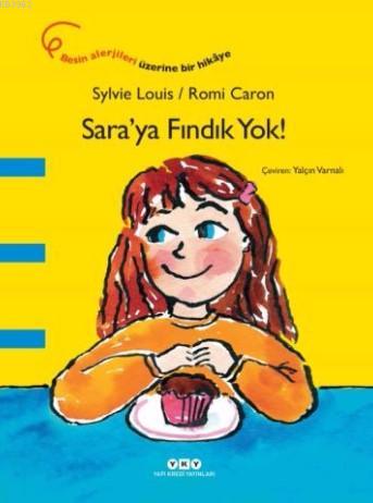 Sara'ya Fındık Yok! | Sylvie Louis | Yapı Kredi Yayınları ( YKY )