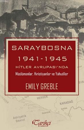 Saraybosna; 1941-1945 Hitler Avrupası'nda Müslümanlar Hıristiyanlar ve