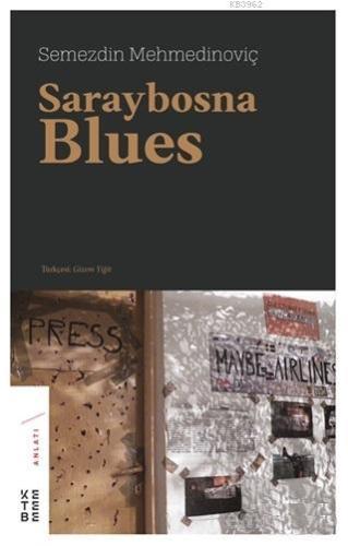 Saraybosna Blues | Semezdin Mehmedinoviç | Ketebe Yayınları