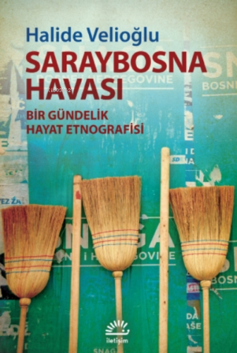 Saraybosna Havası;Bir Gündelik Hayat Etnografisi | Halide Velioğlu | İ