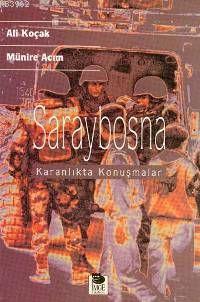 Saraybosna - Karanlıkta Konuşmalar | Ali Koçak | İmge Kitabevi Yayınla