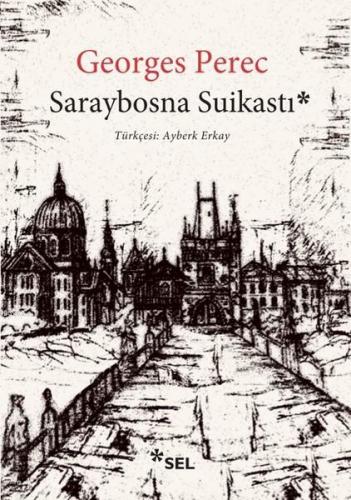 Saraybosna Suikastı | Georges Perec | Sel Yayıncılık