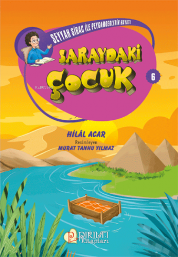 Saraydaki Çocuk - Seyyah Sirac ile Peygamberlerin Hayatı - 6 | Hilal A