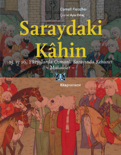 Saraydaki Kâhin;15.ve 16.Yüzyıllarda Osmanlı Sarayında Kehanet – Makal