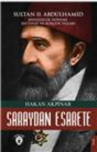 Saraydan Esarete Sultan Iı. Abdülhamid Han Şehzadelik Dönemi Saltanatı