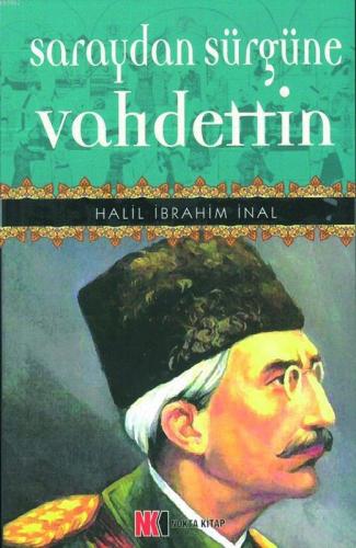 Saraydan Sürgüne Vahdettin | Halil İbrahim İnal | Nokta Kitap