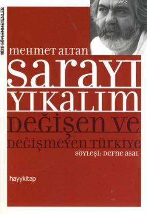 Sarayı Yıkalım; Değişen ve Değişmeyen Türkiye | Mehmet Altan | Hayy Ki