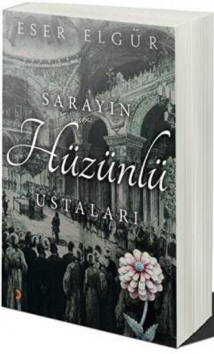 Sarayın Hüzünlü Ustaları | Eser Elgür | Cinius Yayınları