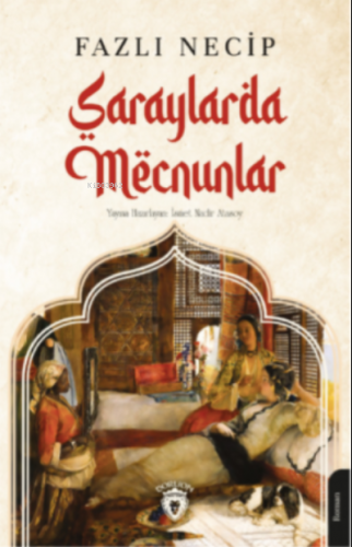 Saraylarda Mecnunlar | Fazlı Necip | Dorlion Yayınevi