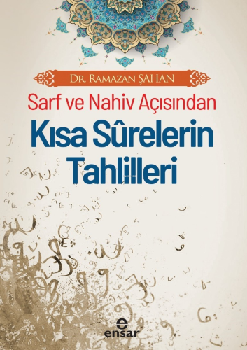 Sarf Ve Nahiv Açısından Kısa Surelerin Tahlilleri | Ramazan Şahan | En