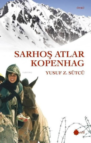 Sarhoş Atlar Kopenhag | Yusuf Z. Sütcü | Red Yayınları