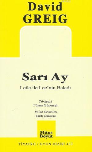 Sarı Ay; Leila ile Lee'nin Baladı | David Greig | Mitos Boyut Yayınlar