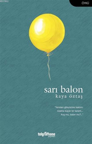 Sarı Balon | Kaya Öztaş | Telgrafhane Yayınları