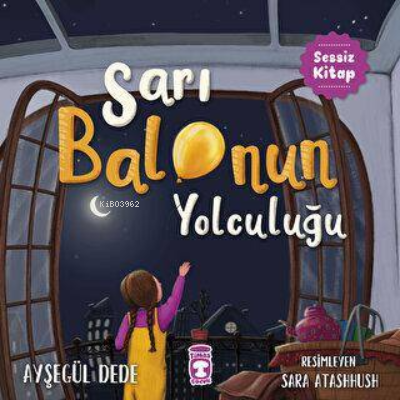 Sarı Balonun Yolculuğu | Ayşegül Dede | Timaş Çocuk