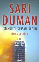 Sarı Duman; İstanbul'u Sarsan İki Gün | Önder Şuşoğlu | Alfa Basım Yay