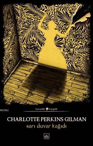 Sarı Duvar Kağıdı | Charlotte Perkins Gilman | İthaki Yayınları