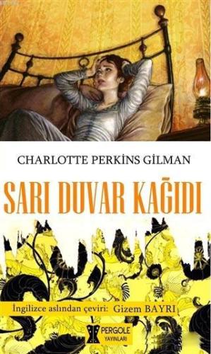 Sarı Duvar Kağıdı | Charlotte Perkins Gilman | Pergole Yayınları