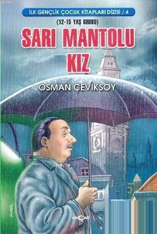 Sarı Mantolu Kız | Osman Çeviksoy | Akçağ Basım Yayım Pazarlama