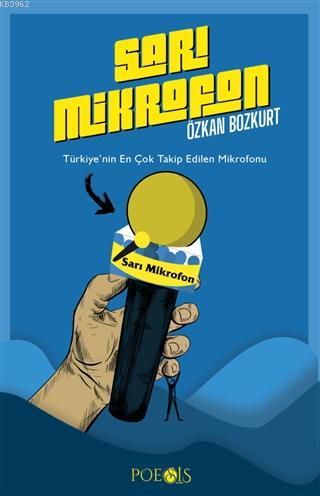 Sarı Mikrofon; Türkiye'nin En Çok Takip Edilen Mikrofonu | Özkan Bozku