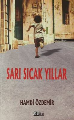 Sarı Sıcak Yıllar | Hamdi Özdemir | Peron Kitap