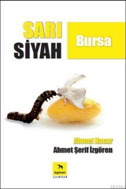 Sarı Siyah Bursa | Ahmet Nacar | İzgören Yayınları