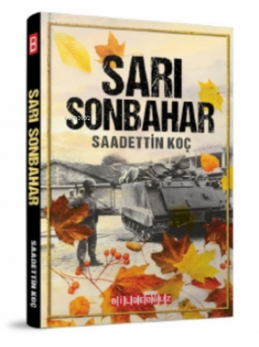 Sarı Sonbahar | Saadettin Koç | Bilge Oğuz Yayınları