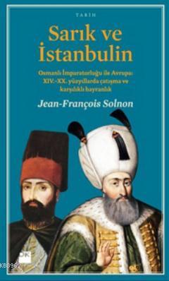 Sarık ve İstanbulin; Osmanlı İmparatorluğu ile Avrupa: XIV-XX. Yüzyıll