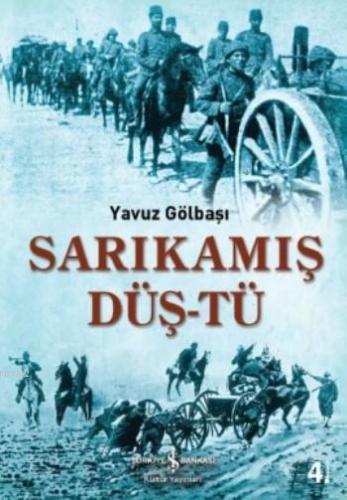 Sarıkamış Düş-tü | Yavuz Gölbaşı | Türkiye İş Bankası Kültür Yayınları