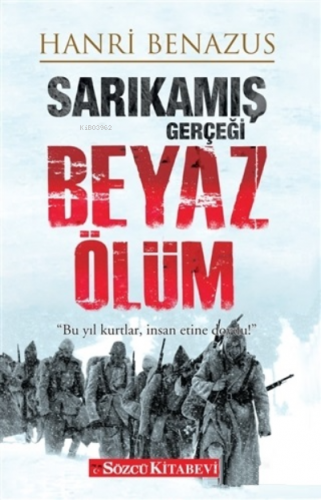 Sarıkamış Gerçeği - Beyaz Ölüm | Hanri Benazus | Sözcü Kitabevi