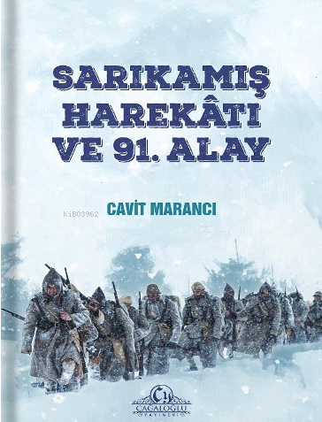 Sarıkamış Harekatı ve 91. Alay | Cavit Marancı | Cağaloğlu Yayınevi