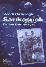 Sarıkasnak; Denize Dair Hikâyat | Vecdi Çıracıoğlu | Everest Yayınları