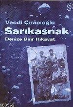 Sarıkasnak; Denize Dair Hikâyat | Vecdi Çıracıoğlu | Everest Yayınları