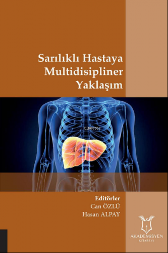 Sarılıklı Hastaya Multidisipliner Yaklaşım | Can Özlü | Akademisyen Ki