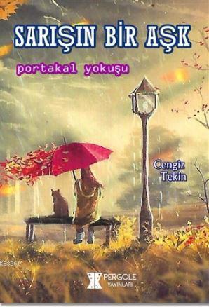 Sarışın Bir Aşk; Portakal Yokuşu | Cengiz Tekin | Pergole Yayınları