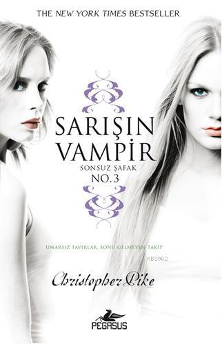 Sarışın Vampir No: 3; Sonsuz Şafak | Christopher Pike | Pegasus Yayınc