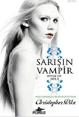 Sarışın Vampir No: 5 - Kutsal Sır | Christopher Pike | Pegasus Yayıncı