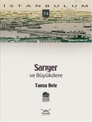 Sarıyer; ve Büyükdere | Tansu Bele | Heyamola Yayınları